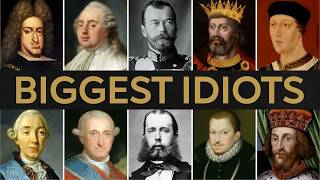 The Most Foolish Kings And Queens In History