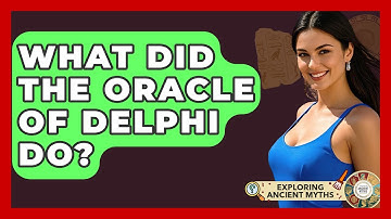 What Did The Oracle Of Delphi Do? - Exploring Ancient Myths