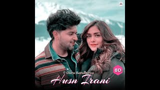 Husn Irani 8D Song | Guru Randhawa | Panjabi Song | Wild Wild Panjab | #8d #8dalterhub #husnirani