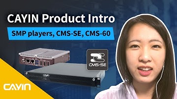 CAYIN Product Intro: SMP players & CMS-SE, CMS-60 servers