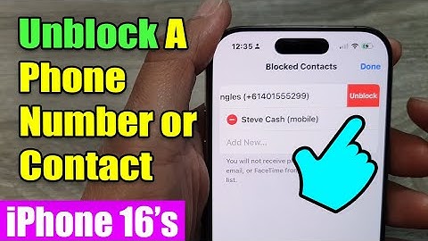iPhone 16/16 Pro Max: How to Unblock A Phone Number or Contact