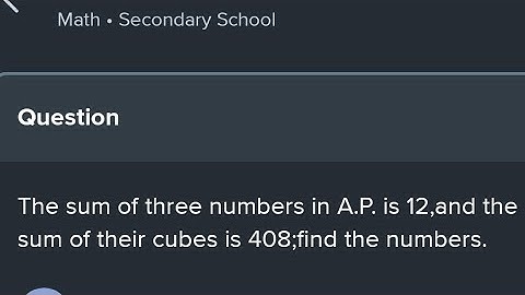 If the sum of three numbers in A.P. is 12 and sum of their cubes is 408, find the numbers.