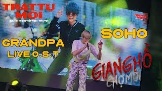 GRANDPA (OST) | SOHO (LIVE) | HỌP BÁO RA MẮT PHIM TRẬT TỰ MỚI (Giang Hồ Chợ Mới Tiền Truyện)