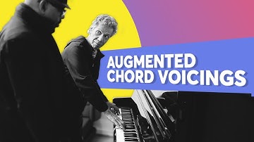 Behind the Scenes: Augmented Scales and Chords
