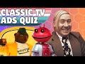 Classic British Television Adverts Quiz
