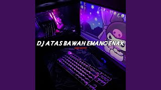 Download Lagu DJ Atas Bawah Emang Enak Download Lagu DJ Atas Bawah Emang Enak