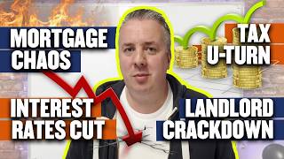 Property News - Mortgage Chaos - Interest Rates Cut - Tax U Turn - Landlord Crackdown