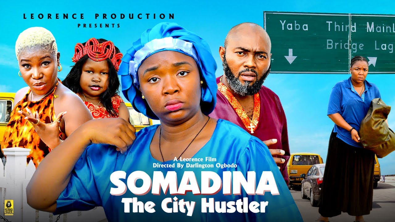 SOMADINA THE CITY HUSTLER FULL MOVIE - EKENE UMENWA 2026 LATEST NIGERIAN NOLLYWOOD MOVIE
