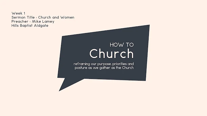 Church and Women | Mike Lamey | Hills Baptist Aldg...