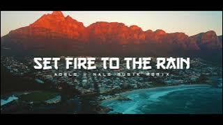 Adele - Set Fire To The Rain || Slow Remix (Nale Musik)