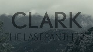 Clark • The Last Panthers Album Trailer