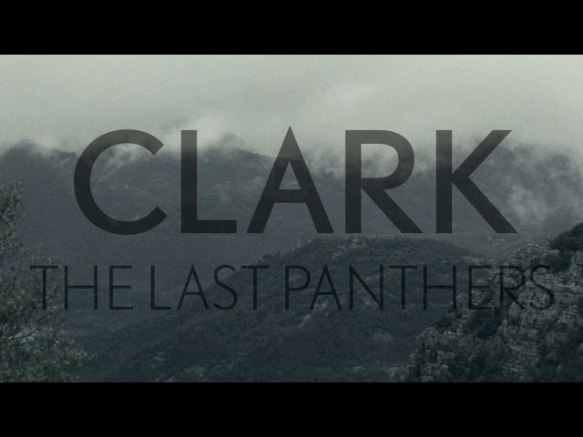LAST PANTHERS CLARK WARP RECORDS クラーク CD Clark • The Last Panthers Album Trailer - YouTube