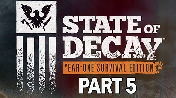 State of Decay Year One Survival Edition Walkthrough Part 5 - Gameplay Review