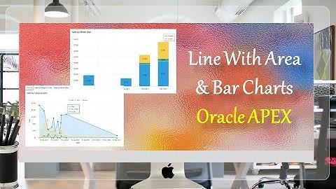 Line With Area & Bar Charts with Region Display Selector Oracle APEX - Part 27