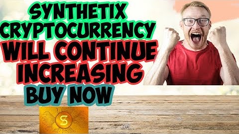 Synthetix Will Continue Increasing || Buy Now And Invest For Future.