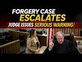 Forgery Case ESCALATES – Judge Issues Serious Warning!