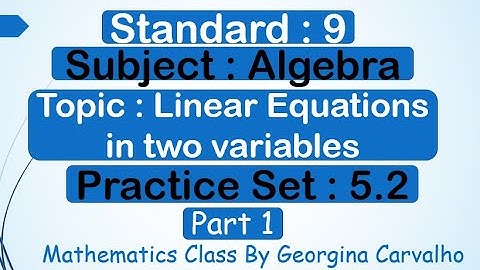 Linear Equations in two variables Practice Set 5.2 Part 1#Std9Algebra