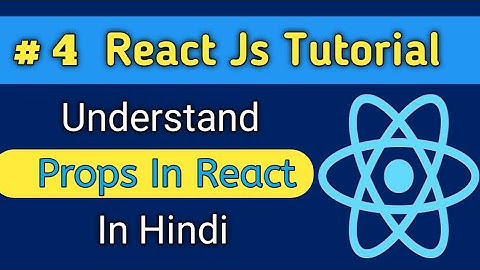 Props In React Js In Hindi | Pass Data From Parent To Child Component In React Js | React Js Course