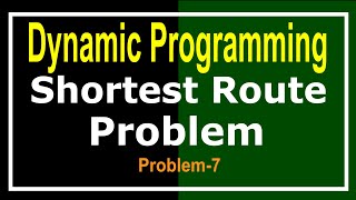 Dynamic Programming to solve Shortest Route Problem
