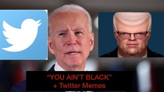 Joe Biden’s You Ain’t black comments and Twitter Memes