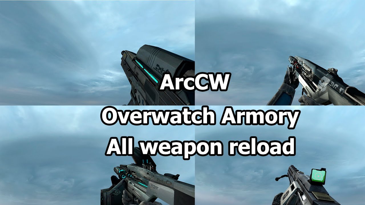 [ArcCW]-Half-LIfe Overwatch Armory All weapon reload - YouTube