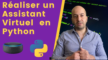 Réaliser un Assistant Virtuel en Python