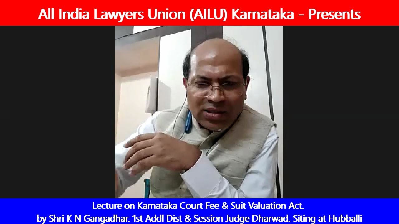 Lecture on Karnataka Court Fee & Suit Valuation Act. Dated 10082020