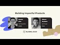 "Building Impactful Products" with Daniel Chu + Simon Hudson at Startup Grind Global 2023