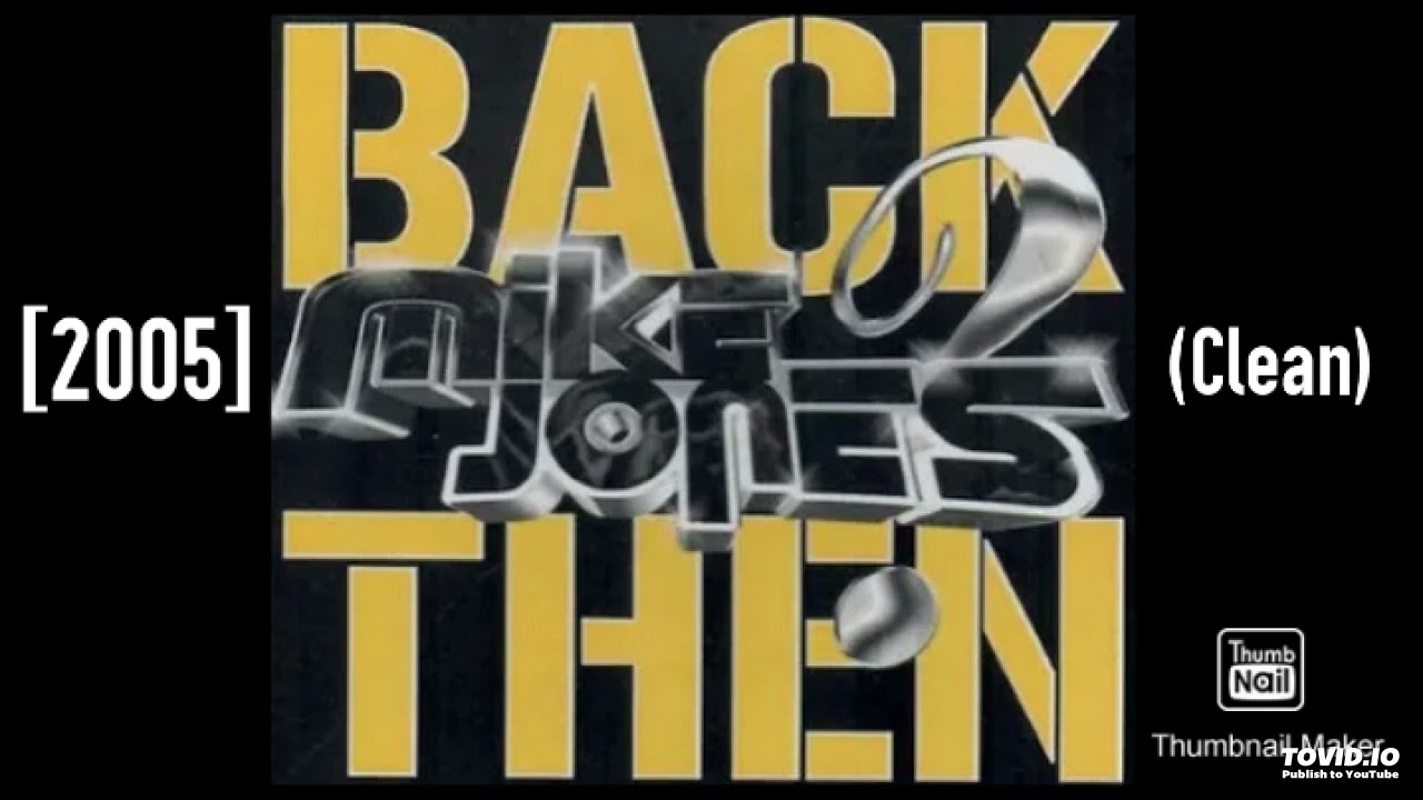 Mike Jones - Back Then [2005] (Clean)