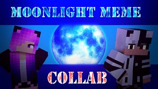 MOONLIGHT MEME [Minecraft Animation] (Collab w/Girl Ender Animation)