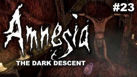 Amnesia: The Dark Descent Part 23 - Mixing Weyer