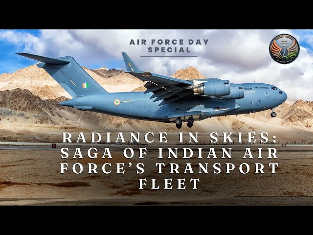 Radiance in Skies: Saga of Indian Air Force’s Transport Fleet