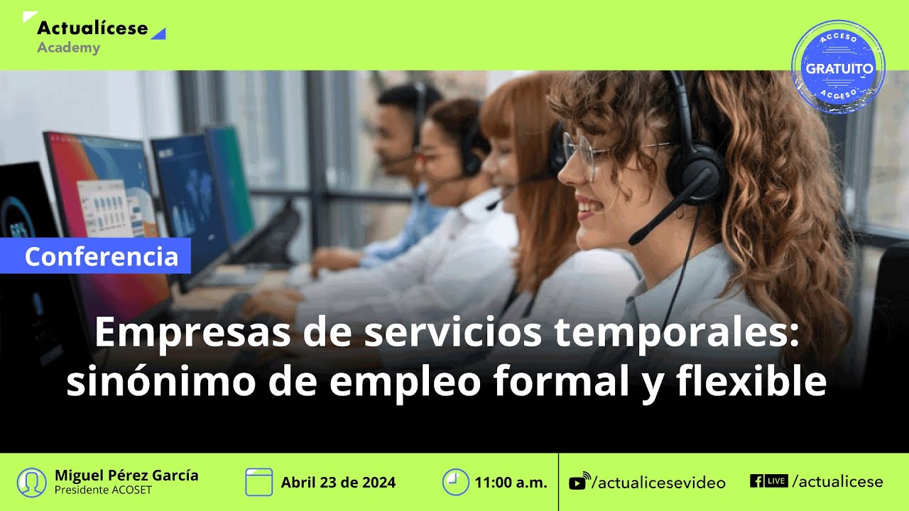 Conferencia: Empresas de servicios temporales: sinónimo de generación de empleo formal y flexible