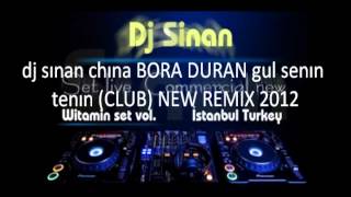 dj sınan chına BORA DUMAN gul senın tenın new REMIX 2012 Resimi