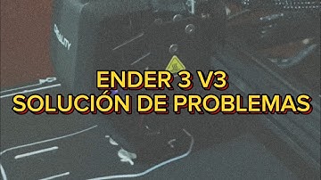 Solución a problemas de la Creality Ender 3 V3