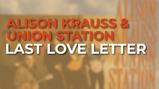 Watch Alison Krauss Last Love Letter video