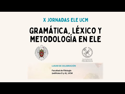 X JORNADAS ELE UCM GRAMÁTICA, LÉXICO Y METODOLOGÍA EN ELE.