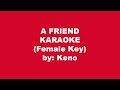 Keno A Friend Karaoke Female Key