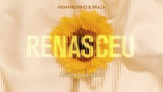 Video thumbnail of "BRAZA & Armandinho - Renasceu (Áudio e Letra)"