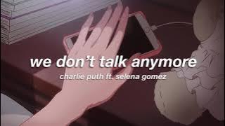 charlie puth ft. selena gomez - we don't talk anymore (slowed   reverb) ✧