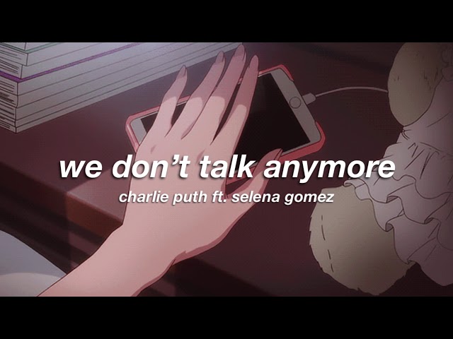 charlie puth ft. selena gomez - we don't talk anymore (slowed + reverb) ✧ class=