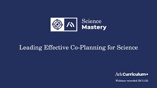 Leading Effective Co Planning for Science - Ark Curriculum Plus