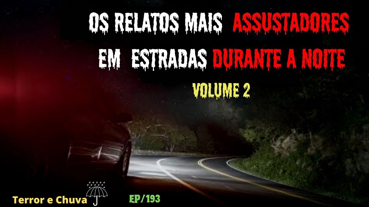 Historias de terror ao som  de chuva ( Episódio 193/os relatos mais assustadores  em estradas vol2 )