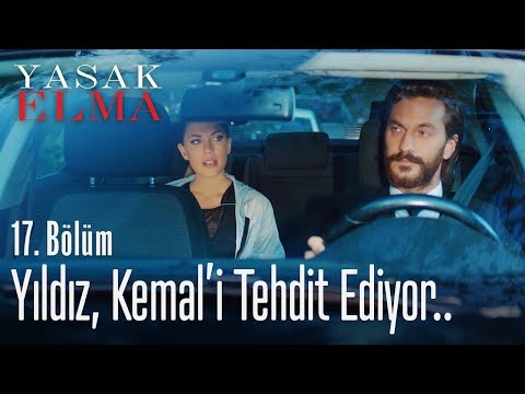 Yıldız, Kemal'i tehdit ediyor.. - Yasak Elma 17. Bölüm