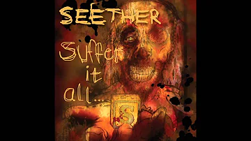 Seether - Suffer It All