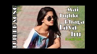 Mai tujhko bhaga laya hoon(Dj Kiran ng) remix by DJ Subhash ||R remix India