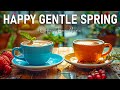 Happy gentle spring jazz  upbeat your moods with coffee jazz music  sweet bossa nova piano music