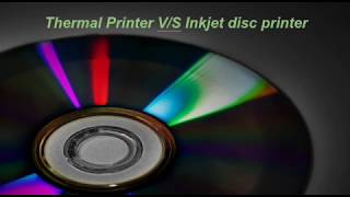 Thermal Printer Vs Inkjet Disc Printer