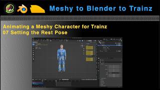 07 Animating a Meshy Character for Trainz: Setting the Rest Pose