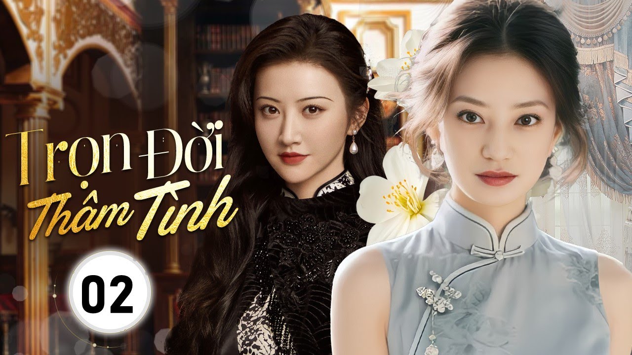 TRỌN ĐỜI THÂM TÌNH - Tập 02 | Chuyện Tình Cưới Trước Yêu Sau Từ Một Cuộc Hôn Nhân Bất Đắc Dĩ